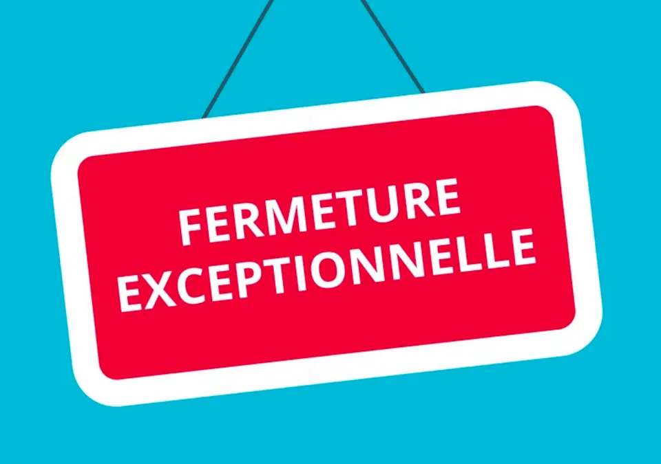 Fermeture exceptionnelle en date du 29.11.2024