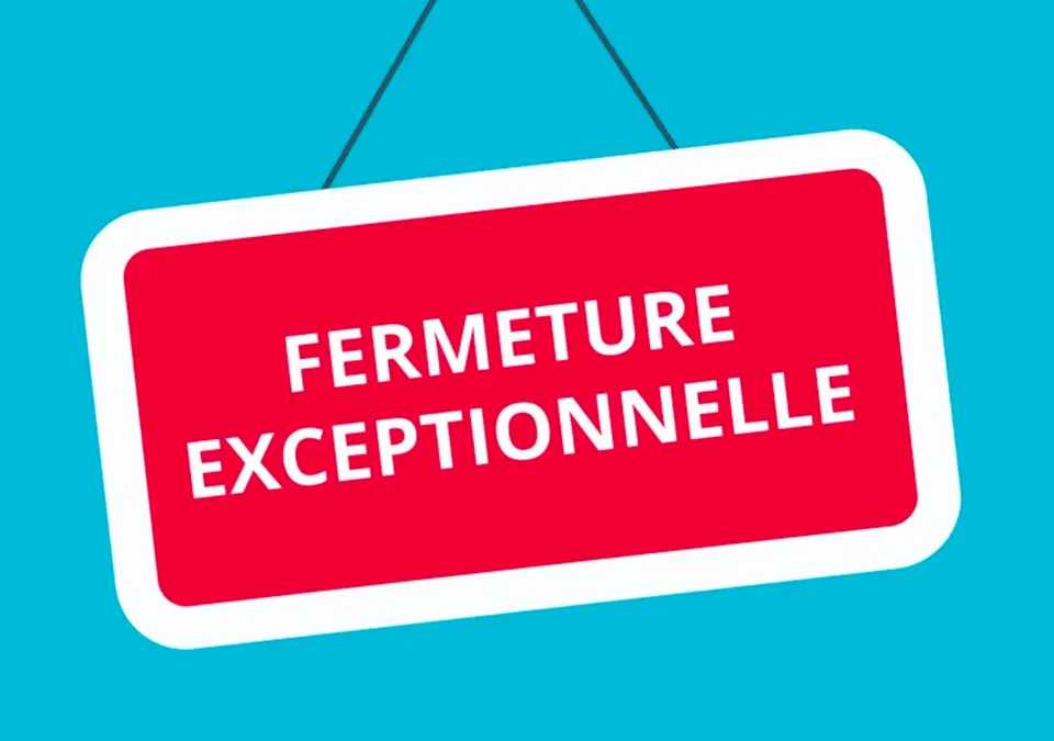 Fermetures pendant les jours fériés